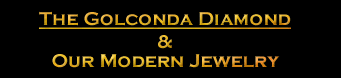 The Golconda Diamond and our modern jewelry